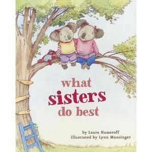 What Sisters Do Best: (Big Sister Books for Kids, Sisterhood Books for Kids, Sib